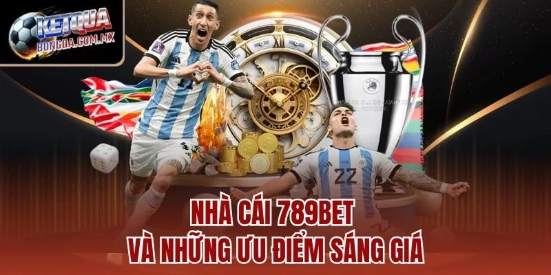 Nhà cái 789BET và những ưu điểm sáng giá